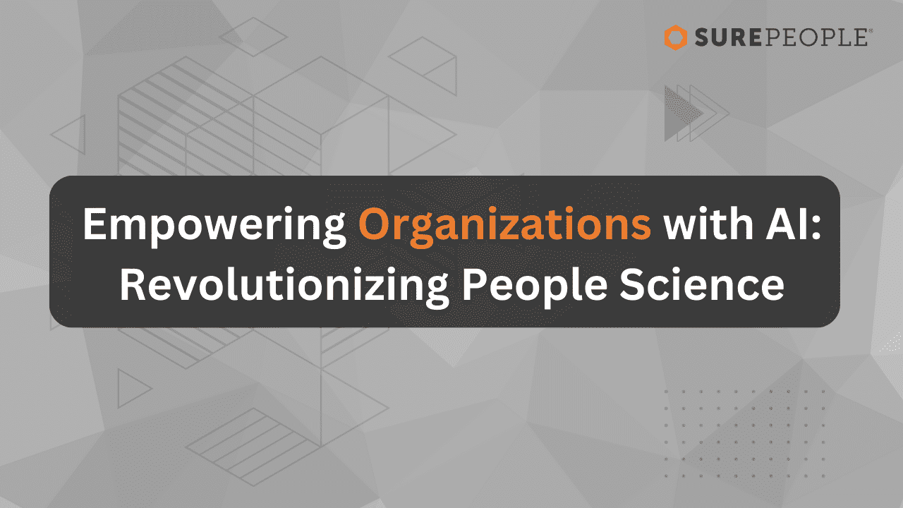 Empowering Organizations with AI: Revolutionizing People Science