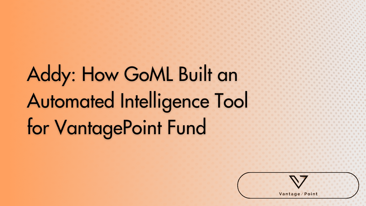 Addy: How GoML Built an Automated Intelligence Tool for VantagePoint Fund