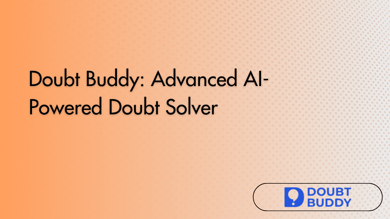 Doubt Buddy: Advanced AI-Powered Doubt Solver