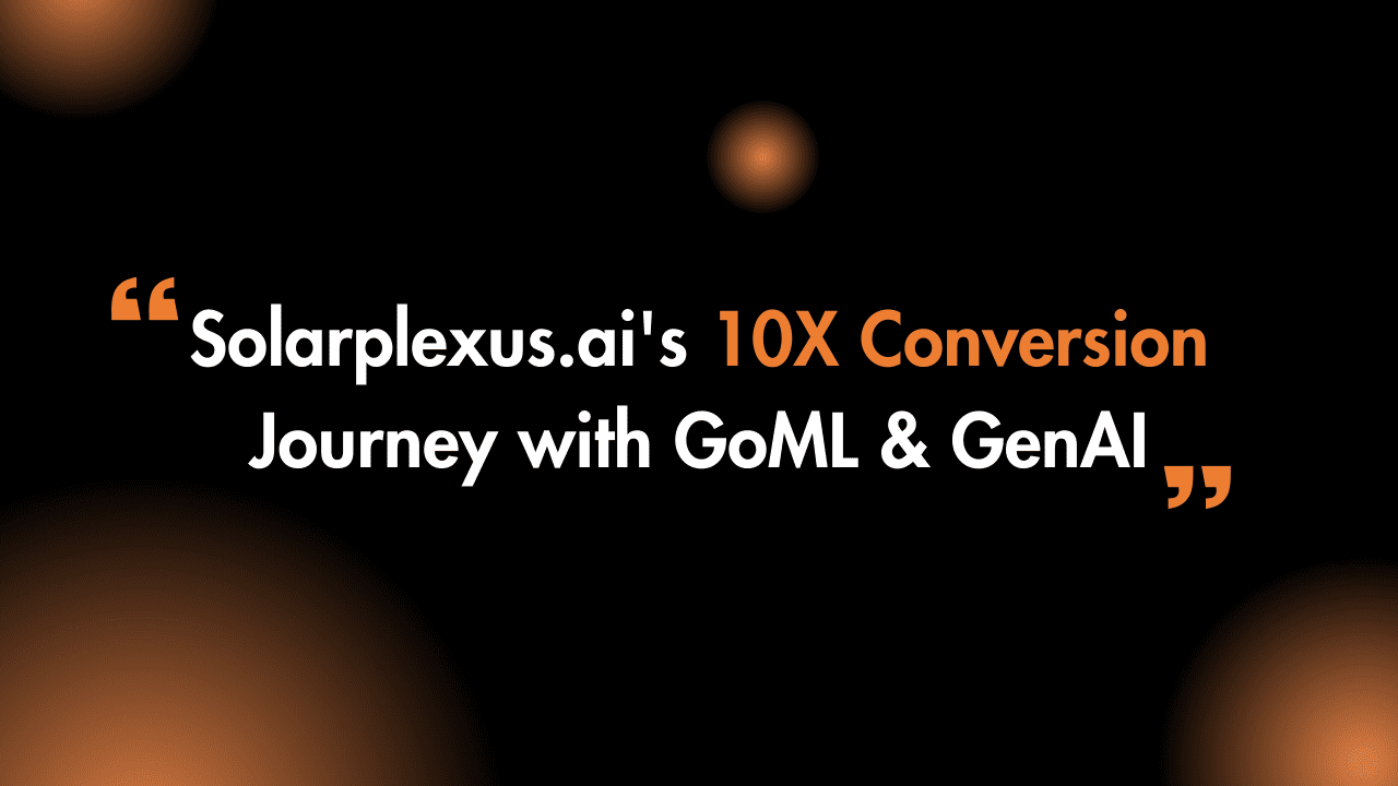 Solarplexus.ai's 10X Conversion Journey with GoML & GenAI