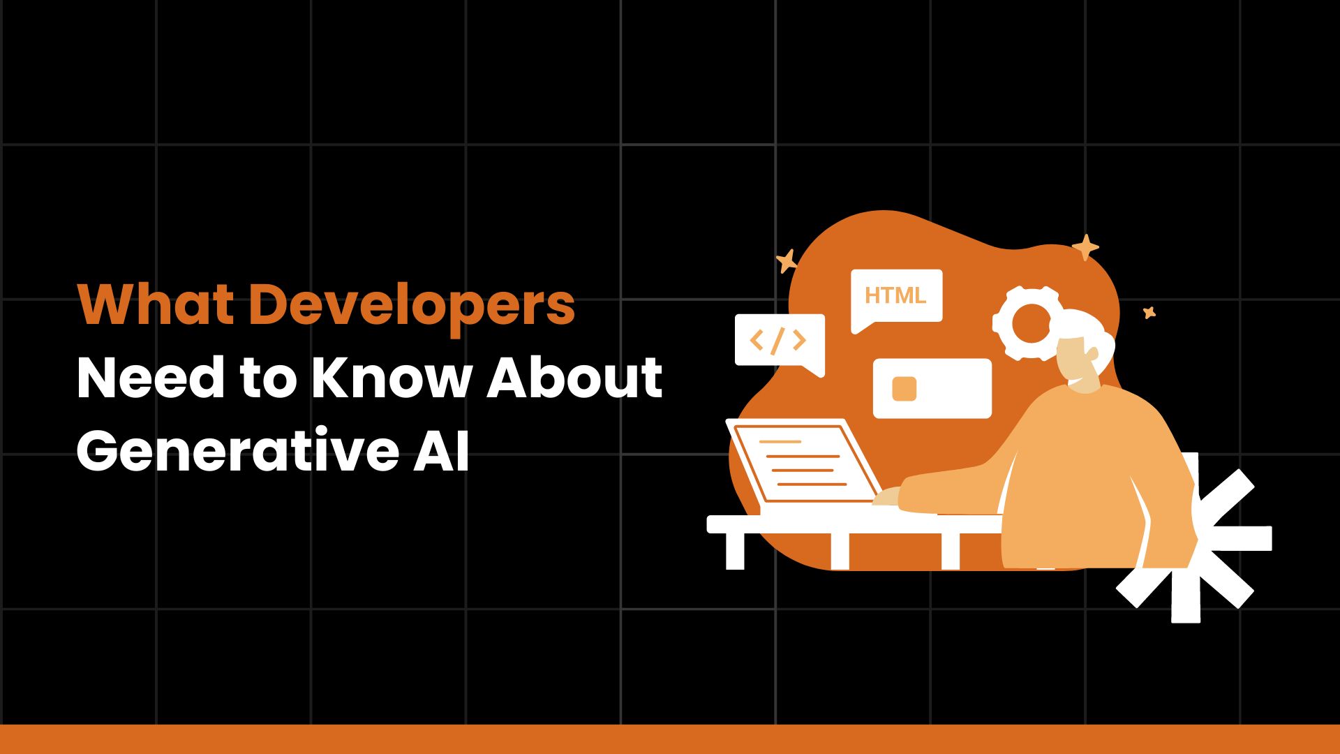 What Developers Need to Know About Generative AI