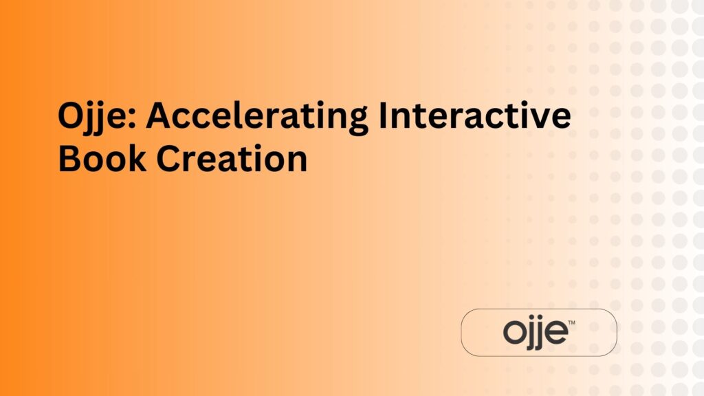 Accelerating Interactive Book Creation for Ojje