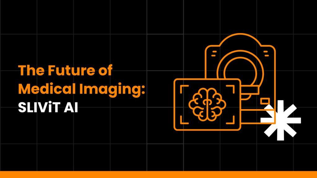 The Future of Medical Imaging:  SLIViT AI 