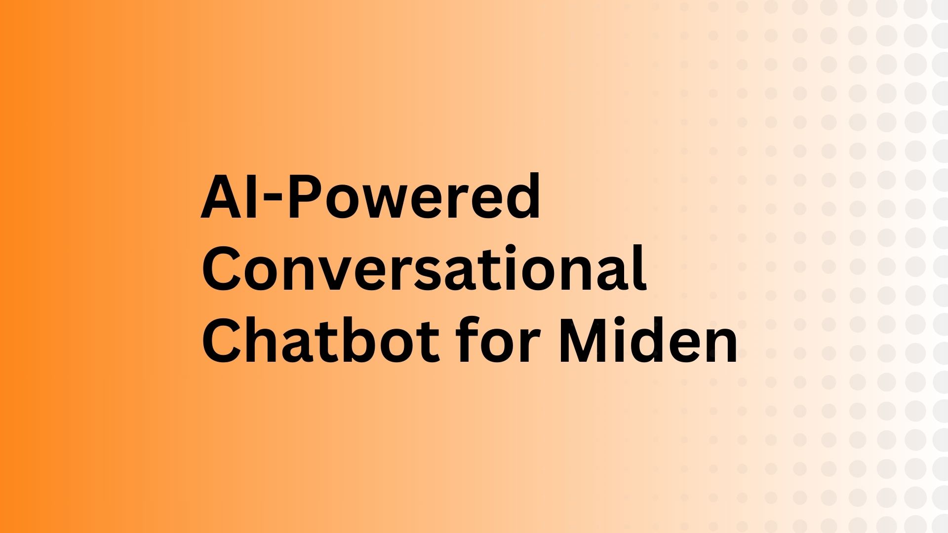 AI-Powered Conversational Chatbot for Miden