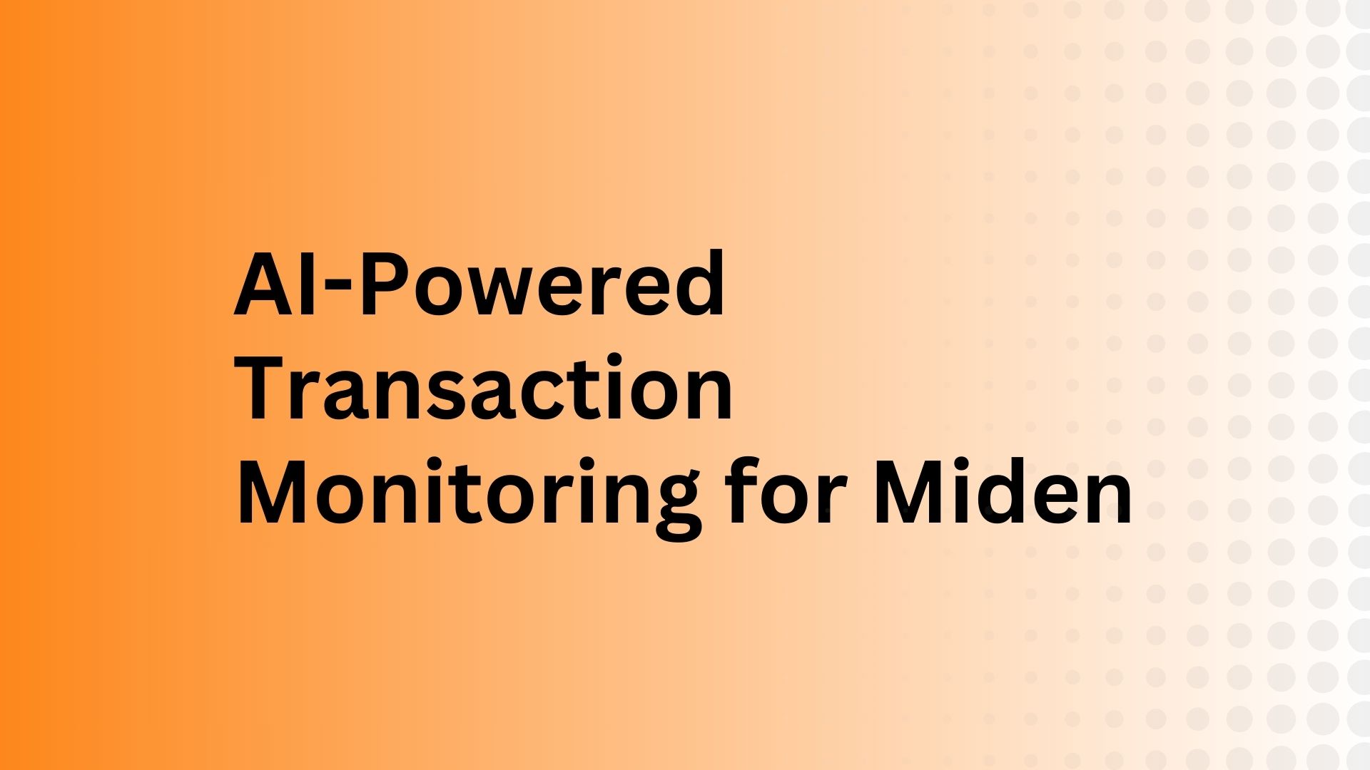 AI-Powered Transaction Monitoring for Miden